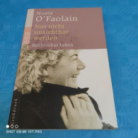 Nuala O'Faolain - Nur Nicht Unsichtbar Werden - Biographies & Mémoirs