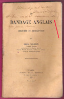 Le Bandage Anglais Histoire Description Par Henri Wickham Chirurgien Herniaire Paris 1900 édition Originale Dédicacée - Gezondheid