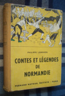 CONTES ET LEGENDES De NORMANDIE /Philippe LANNION - Fernand Nathan - 1952 - Märchen