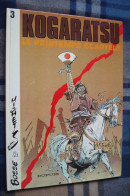 KOGARATSU N°3 : Le Printemps écartelé - EO DUPUIS 1988 - Kogaratsu