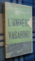 L'UNIVERS VAGABOND /Léon GROC & Jacqueline ZORN - Le Sillage 1950 - SF Ancienne - Vóór 1950