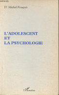 L'adolescent Et La Psychologie - Docteur Pourquet Michel - 1997 - Gesigneerde Boeken