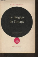 Le Langage De L'image- Etude Psycho-linguistique D'images Visuelles En Séquence - Thibault-Laulan Anne-Marie - 1971 - Gesigneerde Boeken