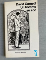 Un Homme Au Zoo Par David Garnett (10/18 - 1985) - Novelas Negras