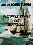 Ile De La REUNION - Histoires Vraies Des Seychelles De John Louis Adam  (Li Histoires)  Et (Li Histoires Vraies) - Outre-Mer