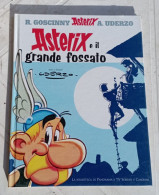 ASTERIX E Il Grande Fossato N. 6 # R. Goscinny E A. Uderzo- 48 Pag.#  26,5x20,5.# 1967/2005 - Humoristiques