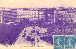 ALGERIE - Oran - La Place D'Armes Et L'Hôtel Continental - Carte Postale Ancienne - Oran