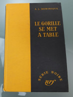 Le Gorille Se Met à Table -  AL. Dominique _Série Noire N°347* Edition Originale :1956- Ed. SEPE ** - NRF Gallimard