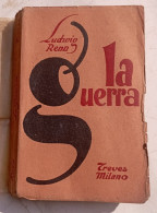 LA GUERRA  # Ludwig RENN - 346 Pag.#  Fratelli Treves Editori, Milano -1929 - Guerra 1914-18