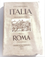 Italia  , Roma , Negli Scrittori Italiani E Stranieri # 1937 462 Pag., Con Foto - Livres Anciens