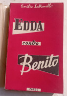 Edda Contro Benito # 1952,  147 Pag.,Emilio Settimelli, 1^ Edizione , Memoriale Autografo Di Edda Ciano Mussolini - Old Books