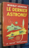 Coll. LE RAYON FANTASTIQUE N°(18) : Le Dernier Astronef //Murray Leinster - EO 1953 - Le Rayon Fantastique