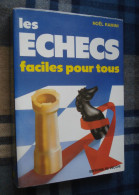 ECHECS : Les échecs Faciles Pour Tous - Noël Ramini - éd. De Vecchi 1994 - Palour Games