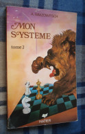 ECHECS : Mon Système (tome 2) - Aaron Nimzowitsch - Hatier 1982 - Jeux De Société