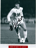 FOOTBALL  Dominique BIJOTAT Dédicace - Autographes