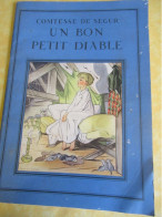 Livre D'enfant Illustré/" Un Bon Petit Diable "/ Comtesse De Ségur/Illustrations Manon IESSEL/Vers 1940-1950       BD171 - Märchen