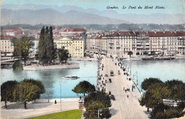 SUISSE - GENEVE - Le Pont Du Mont Blanc - Carte Postale Ancienne - Genève