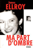 Ma Part D'ombre - Mémoire Sur Un Crime De L.A - James Ellroy - Griezelroman