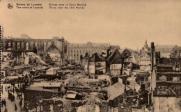 Ruines De Louvain (guerre 14-18) Ruines Vers Le Vieux Marché - Leuven