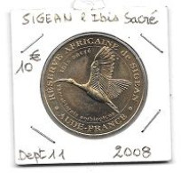 Médaille Touristique  2008, Ville  SIGEAN  RESERVE  AFRICAINE  NB° 8, L4 IBIS  SACRE  ( 11 ) - 2008