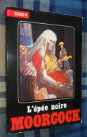 Coll. ELRIC 3 : L'épée Noire /Michael MOORCOCK - Ed. Temps Futurs - Sept. 1982 - Temps Futurs