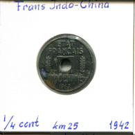 1/4 CENT 1942 Französisch INDOCHINESISCH CHINA Koloniale Münze #AM470.D - Frans-Indochina