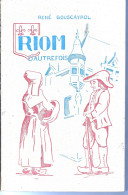 63 - Livre De 139 Pages " RIOM D'autrefois " De René Bouscayrol - 1960 - Rhône-Alpes