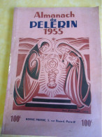 Presse/ Agenda1955 "Almanach Du PELERIN" /Bonne Presse Paris/Calendrier, Conseils Pratiques & Historiques/ 1955   CAL506 - Autres & Non Classés