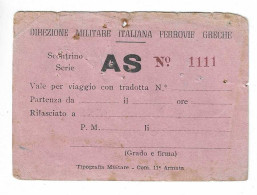 DIREZIONE MILITARE ITALIANA FERROVIE GRECHE TESSERA VALEVOLE PER VIAGGIO CON TRADOTTA 1940 Ca. - Documents