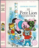 Hachette - Bibliothèque Rose - Georges Chaulet  - "Le Petit Lion Inventeur" - 1974 - Bibliothèque Rose