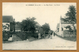 LE PERRAY  (78)  : " LA RUE VERTE - LA CROIX " - Le Perray En Yvelines