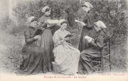 FOLKLORE - Groupe De Catalanes - La Lecture - Carte Postale Ancienne - Autres & Non Classés