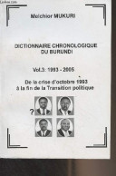 Dictionnaire Chronologique Du Burundi - Vol. 3 : 1993-2005 - De La Crise D'octobre 1993 à La Fin De La Transition Politi - Gesigneerde Boeken