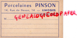 87- LIMOGES- CARTE COMMERCIALE CARTON RIGIDE PORCELAINES PORCELAINE PINSON - 14 RUE DE NEXON - Visitekaartjes