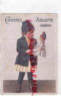 59- CAMBRAI- CHROMO IMAGE CHICOREE ARLATTE - ENFANT AVEC SA POUPEE - COIFFURE - Other & Unclassified