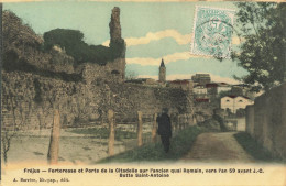 Fréjus * Route Chemin * Forteresse Et Porte De La Citadelle Sur L'ancien Quai Romain * Butte St Antoine - Frejus