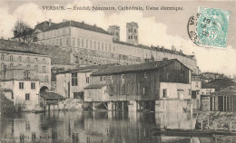 Verdun * évêché , Séminaire , Cathédrale Et Usine électrique - Verdun