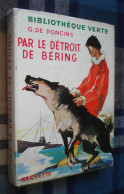 BIBLIOTHEQUE VERTE : Par Le Détroit De Béring /Gontran De Poncins - Jaquette 1954 - Paul Durand - Biblioteca Verde