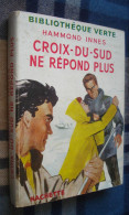 BIBLIOTHEQUE VERTE : Croix-du-Sud Ne Répond Plus /Hammond Innes - Jaquette 1952 - Paul Durand - Bibliotheque Verte