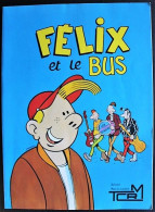 BD FELIX - HS - Félix Et Le Bus - EO 1986 Régie Municipale TCRM - Margerin