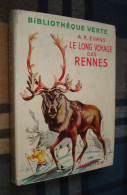 BIBLIOTHEQUE VERTE : Le Long Voyage Des Rennes /A.R. Evans - Jaquette 1955 [3] - Bibliotheque Verte