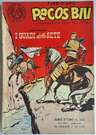 B225> PECOS BILL Albo D'Oro Mondadori N° 243 Del 6 GEN. 1951 ( I Guadi Della Sete ) - Primeras Ediciones