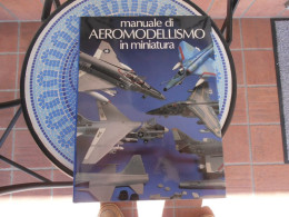 MANUALE DI AEROMODELLISMO IN MINIATURA - ANGELO FALCONI - Autres & Non Classés