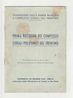 FASCICOLO I RASSEGNA BANDE COMPLESSI CORALI POLIFONICI TRENTINO - MAGGIO 1955 - - Sonstige & Ohne Zuordnung