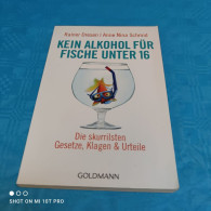 Rainer Dresen / Anne Nina Schmid - Kein Alkohol Für Fische Unter 16 - Diritto