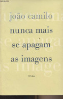 Nunca Mais Se Apagam As Imagens (poemas) - Camilo Joao - 1996 - Gesigneerde Boeken