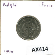 1 FRANC 1940 BÉLGICA BELGIUM Moneda BELGIE-BELGIQUE #AX414.E - 1 Frank