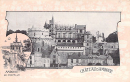 FRANCE - 37 - AMBOISE - Le Château - La Chapelle - Carte Postale Ancienne - Amboise