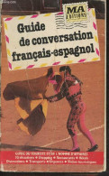 Guide De Conversation Français-Espagnol- Guide Du Touriste Et De L'homme D'affaires - Villette Marc - 1985 - Cultural