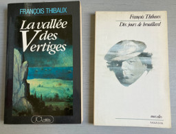 2 Livres De  François Thibaux = La Vallée Des Vertiges (JC Lattès - 1988) & Dix Jours De Brouillard (Manya - 1990) - Bücherpakete